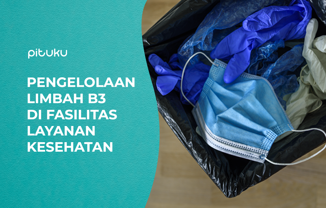 Pengelolaan Limbah B3 di Fasilitas Pelayanan Kesehatan